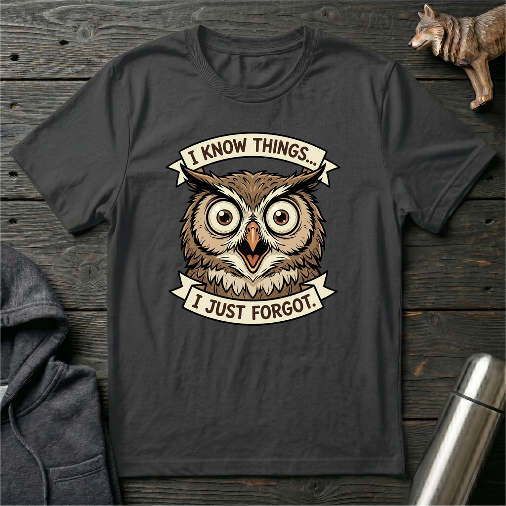 I Know Things I Just Forgot Owl T-Shirt