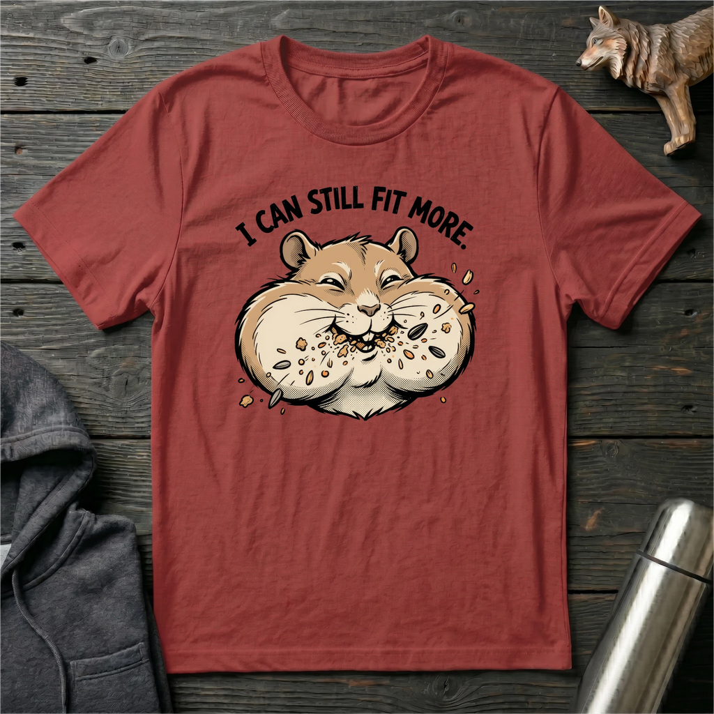 I Can Still Fit More Hamster T-Shirt
