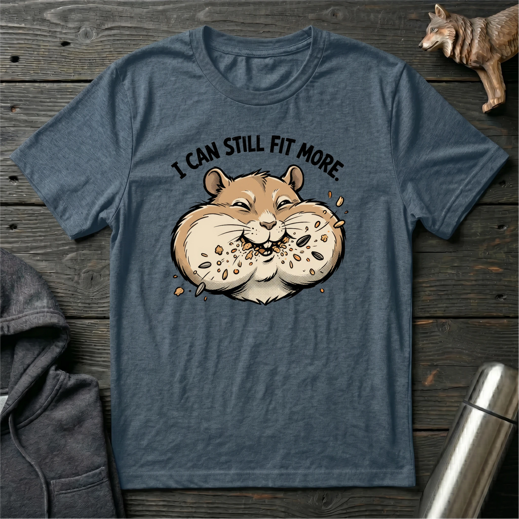 I Can Still Fit More Hamster T-Shirt