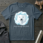 Stay Strong, Stay Soft Polar Bear T-Shirt