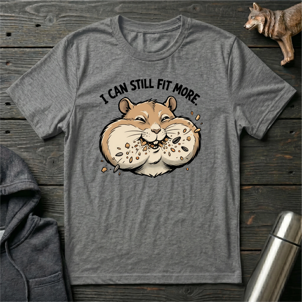 I Can Still Fit More Hamster T-Shirt