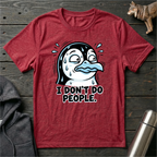 I Dont Do People Penguin T-Shirt