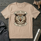 I Know Things I Just Forgot Owl T-Shirt