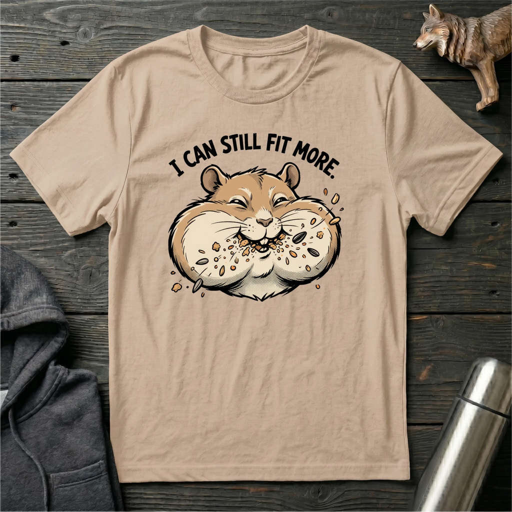 I Can Still Fit More Hamster T-Shirt