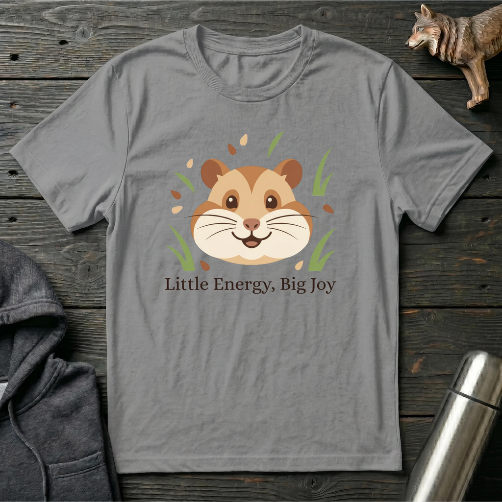 Little Energy, Big Joy Hamster T-Shirt