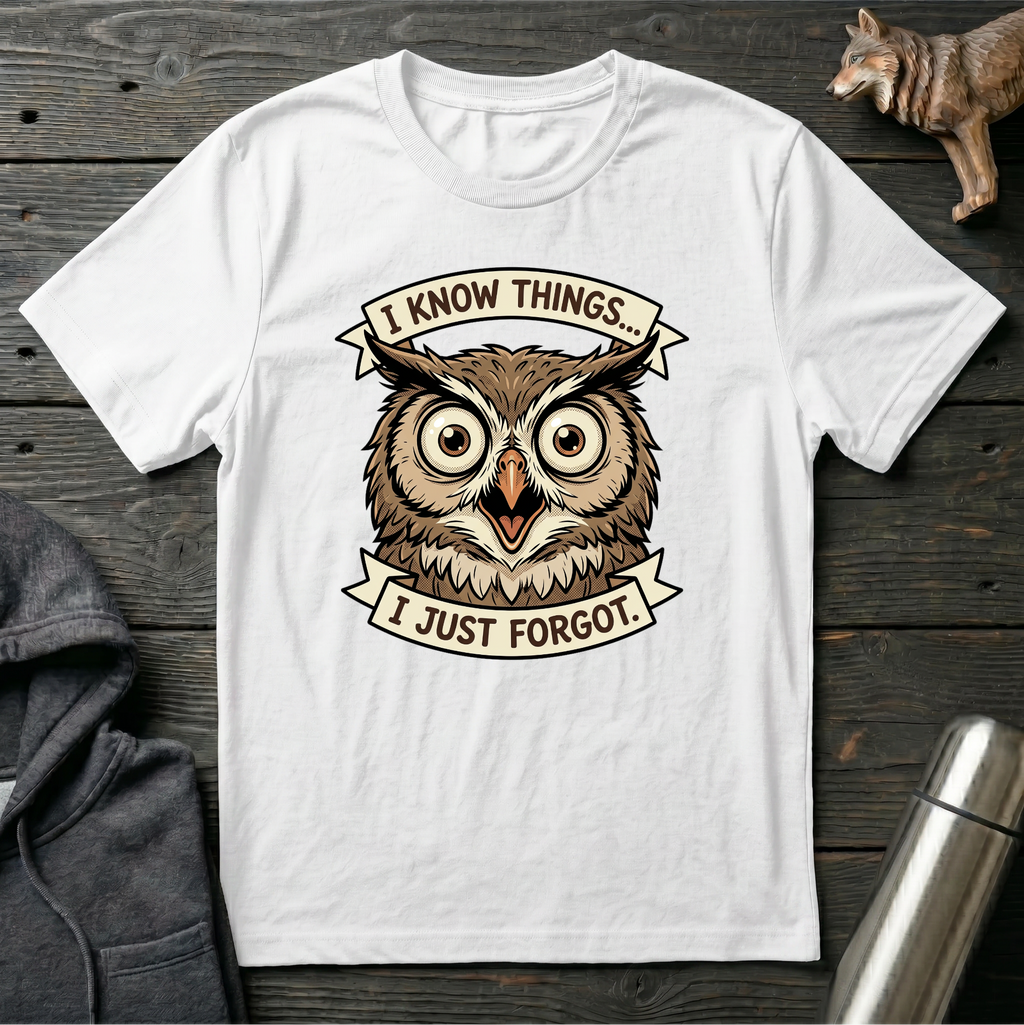 I Know Things I Just Forgot Owl T-Shirt