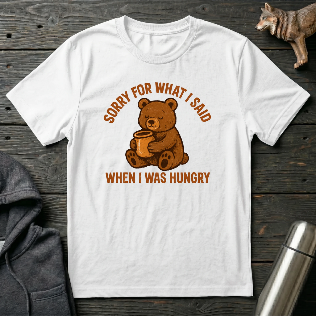 Sorry For What I Said Bear T-Shirt