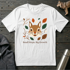 Small Steps, Big Growth Squirrel T-Shirt