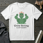 Grow Strong in Any Season Cactus T-Shirt